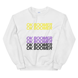 Sweatshirt - Non-Binary OK BOOMER