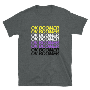 T-Shirt - Non-Binary OK BOOMER